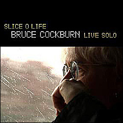 Bruce Cokburn Solo Live CD Slice O Life cover