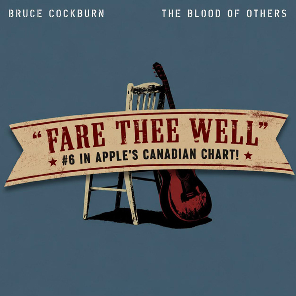 Bruce Cockburn - Fare Thee Well first single from The Blood Of Others
