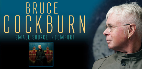 Bruce Cockburn's Small Source of Comfort cd offer True North Records