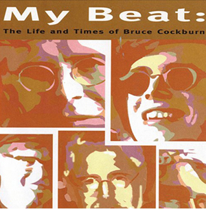 My Beat - Bruce Cockburn documentry by KensingtonTV.com