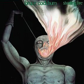 Bruce Cockburn's Stealing Fire - 1984