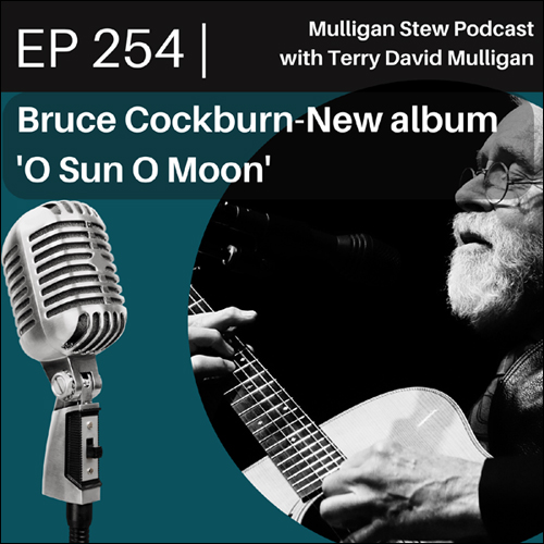 Terry David Mulligan interviews Bruce Cockburn 2023